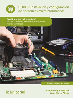 cover image of Instalación y configuración de periféricos microinformáticos. IFCT0309